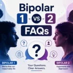 Bipolar 1 vs 2 FAQs