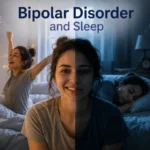 Bipolar Disorder and Sleep